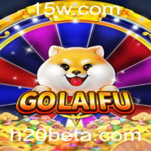 Explorando o Mundo de GoLaiFu: Um Jogo Inovador com a Plataforma H20bet